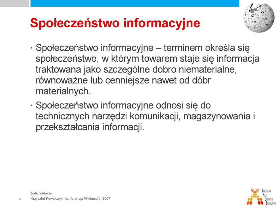 równoważne lub cenniejsze nawet od dóbr materialnych.