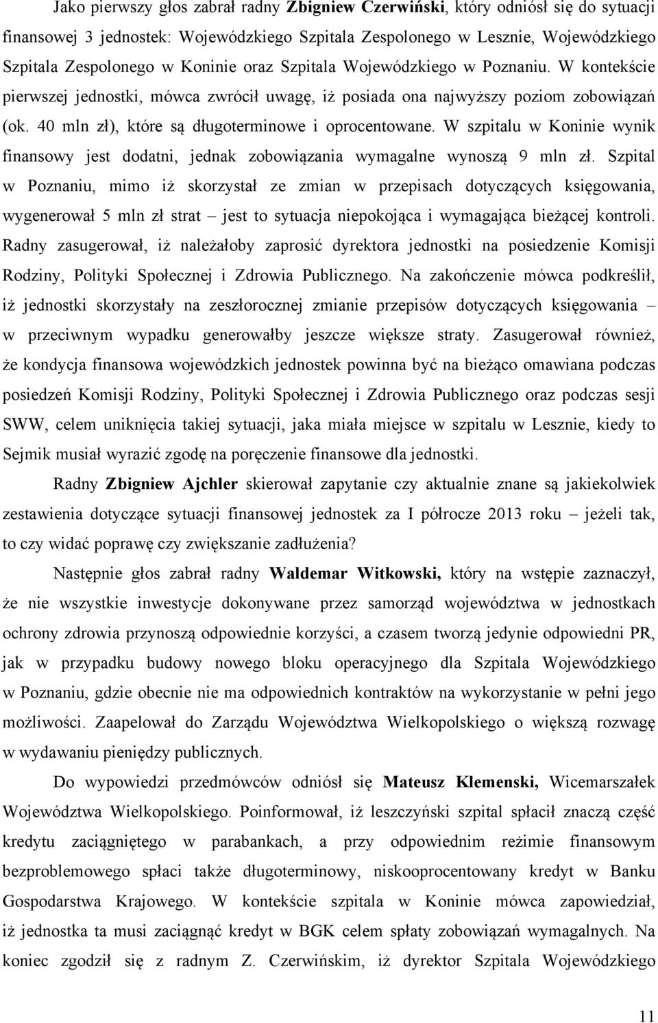 W szpitalu w Koninie wynik finansowy jest dodatni, jednak zobowiązania wymagalne wynoszą 9 mln zł.