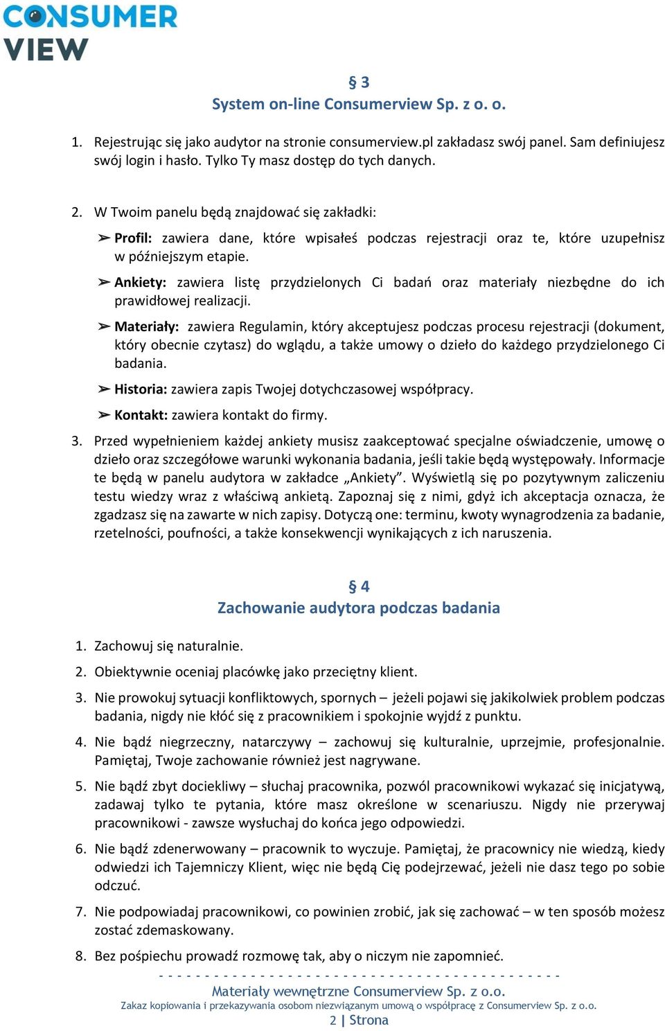 Ankiety: zawiera listę przydzielonych Ci badań oraz materiały niezbędne do ich prawidłowej realizacji.