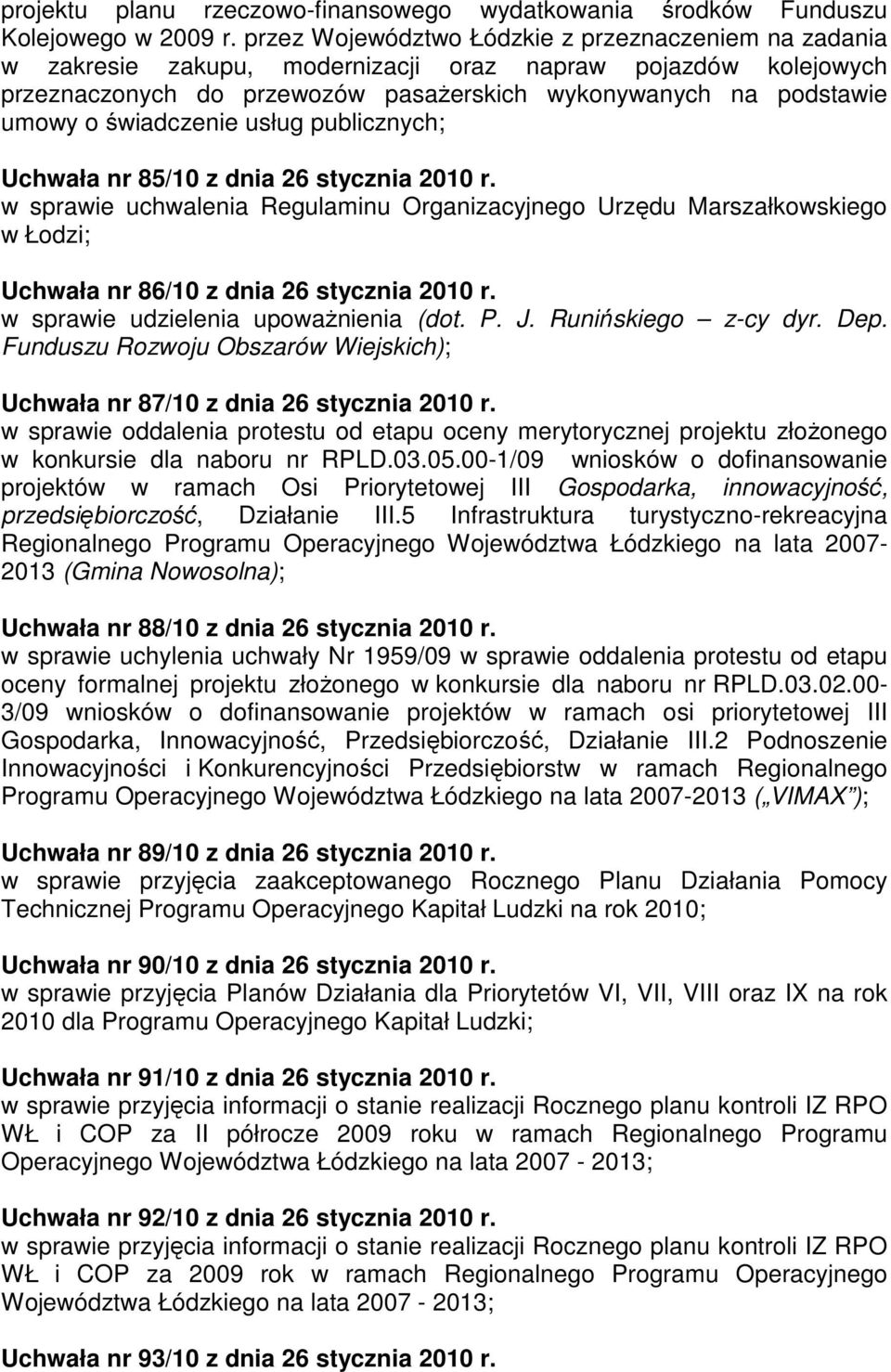 świadczenie usług publicznych; Uchwała nr 85/10 z dnia 26 stycznia 2010 r. w sprawie uchwalenia Regulaminu Organizacyjnego Urzędu Marszałkowskiego w Łodzi; Uchwała nr 86/10 z dnia 26 stycznia 2010 r.