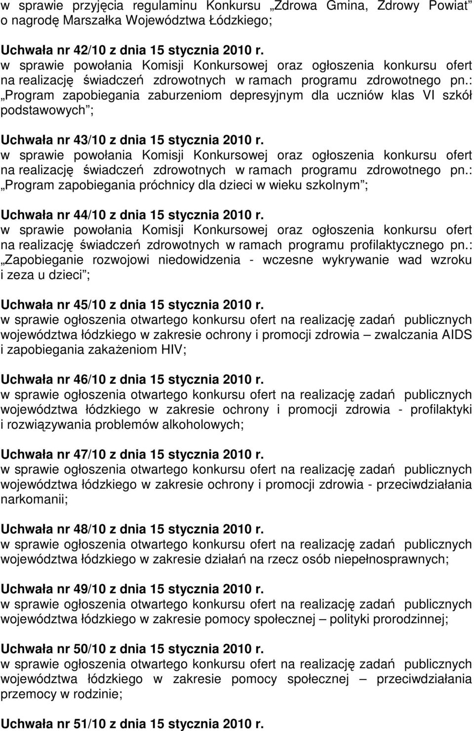 : Program zapobiegania zaburzeniom depresyjnym dla uczniów klas VI szkół podstawowych ; Uchwała nr 43/10 z dnia 15 stycznia 2010 r.