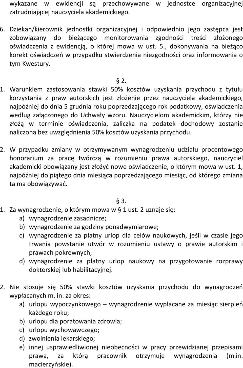 , dokonywania na bieżąco korekt oświadczeń w przypadku stwierdzenia niezgodności oraz informowania o tym Kwestury. 2. 1.