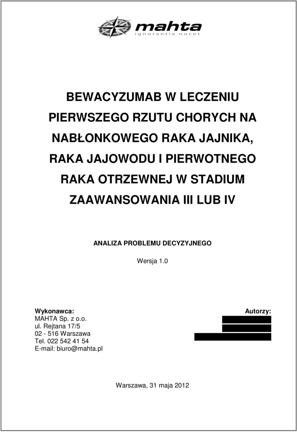 PROBLEMU DECYZYJNEGO Wersja 1.0 Wykonawca: MAHTA Sp. z o.o. ul.