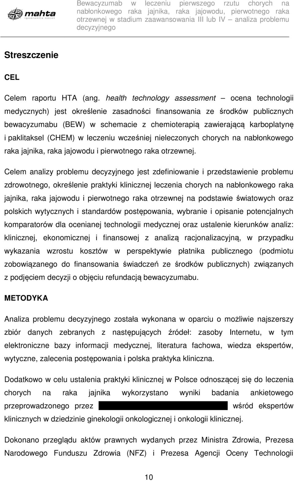 paklitaksel (CHEM) w leczeniu wcześniej nieleczonych chorych na nabłonkowego raka jajnika, raka jajowodu i pierwotnego raka otrzewnej.