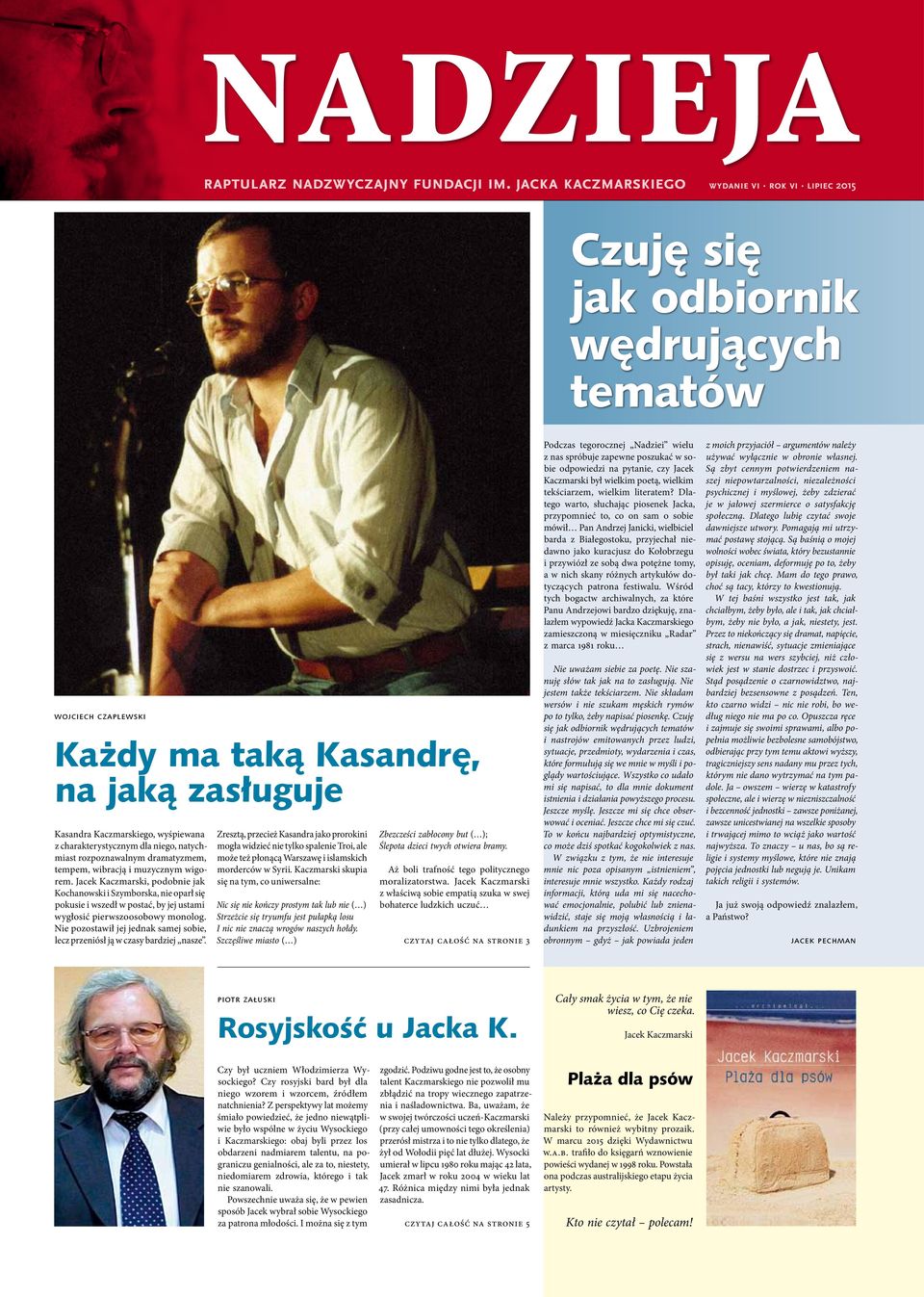 charakterystycznym dla niego, natychmiast rozpoznawalnym dramatyzmem, tempem, wibracją i muzycznym wigorem.