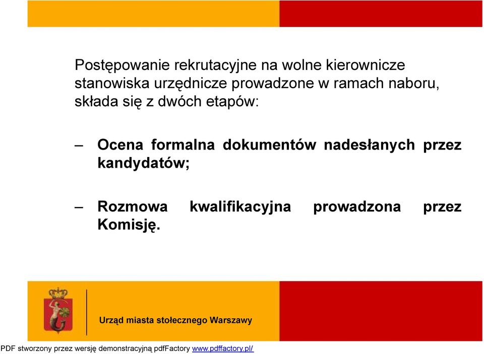 się z dwóch etapów: Ocena formalna dokumentów