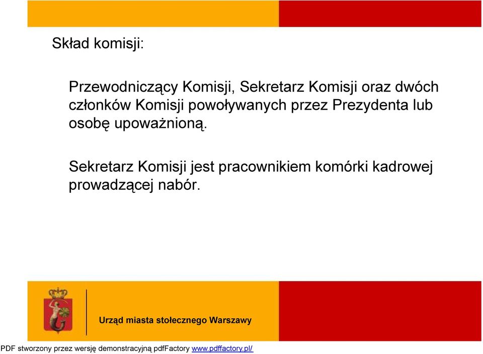 przez Prezydenta lub osobę upoważnioną.