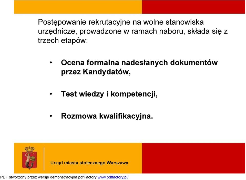 trzech etapów: Ocena formalna nadesłanych dokumentów