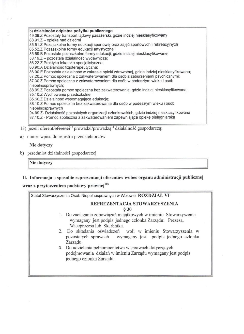 B Pozostałe pozaszkolne formy edukacji, gdzie indziej niesklasyfikowane; 58.19. Z - pozostała działalność wydawnicza; 86.22.Z Praktyka lekarska specjalistyczna; 86.90.