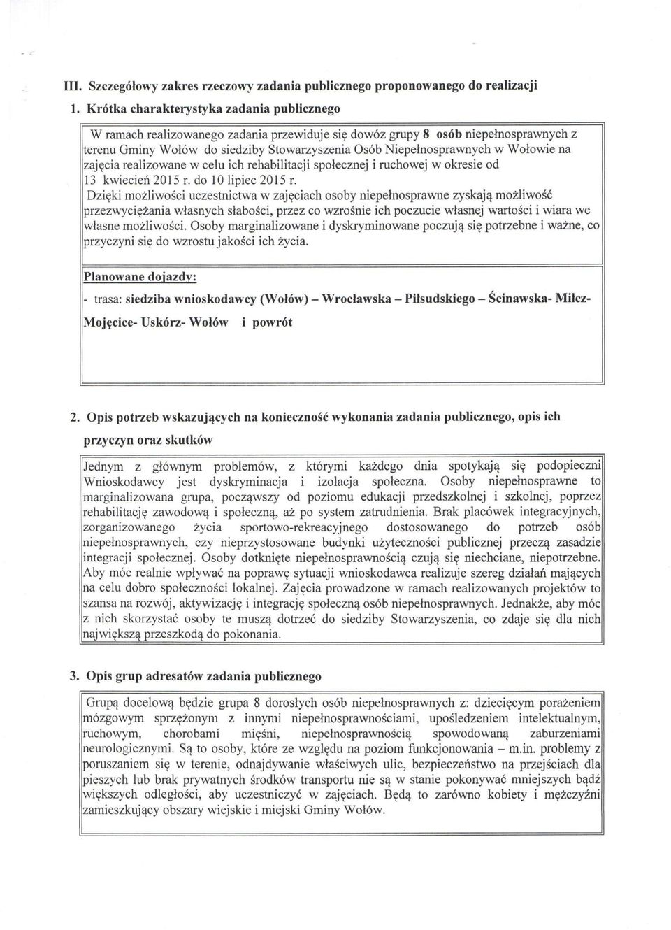 Wołowie na zajęcia realizowane w celu ich rehabilitacji społecznej i ruchowej w okresie od 13 kwiecień 2015 r. do 10 lipiec 2015 r.