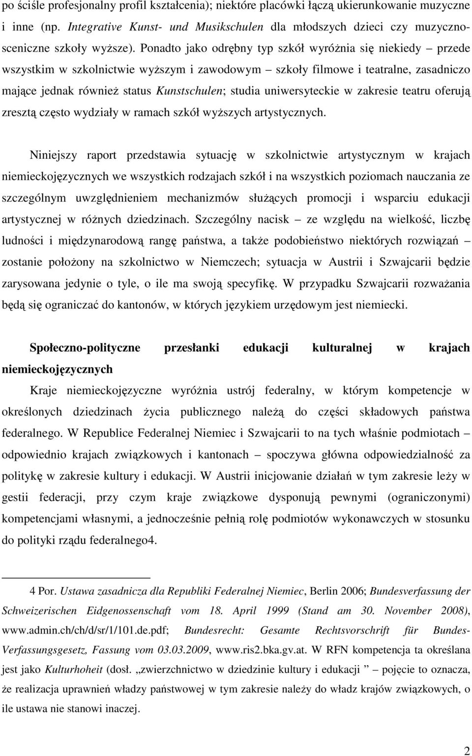 uniwersyteckie w zakresie teatru oferują zresztą często wydziały w ramach szkół wyŝszych artystycznych.