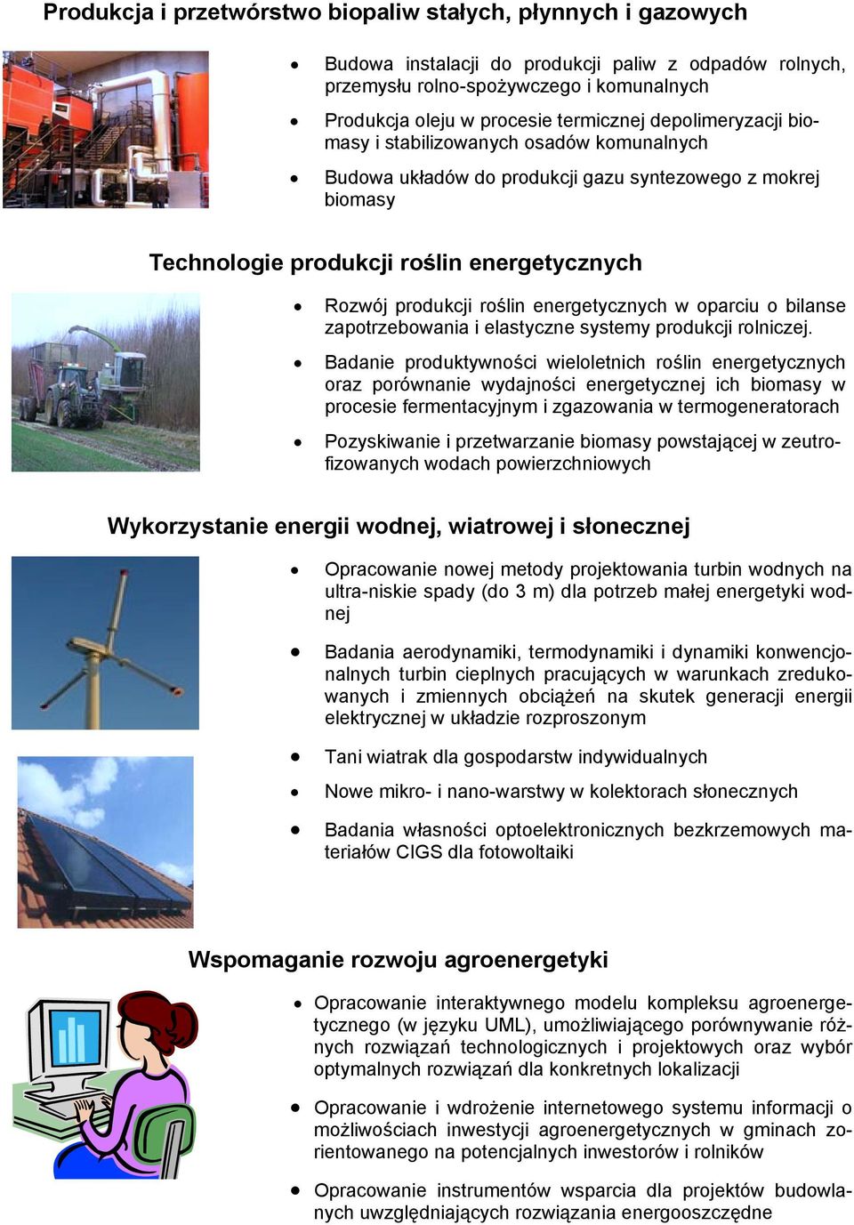 energetycznych w oparciu o bilanse zapotrzebowania i elastyczne systemy produkcji rolniczej.