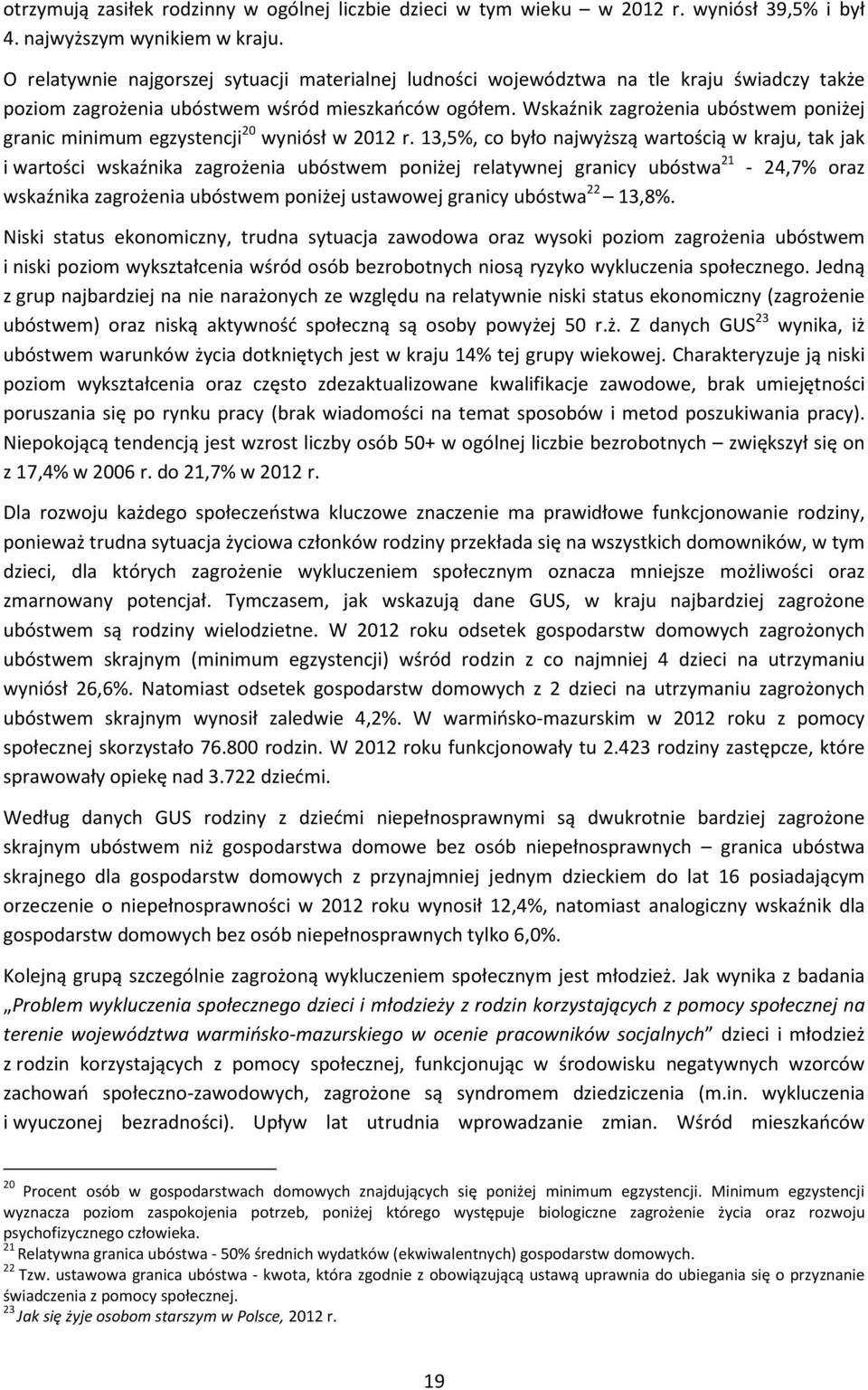 Wskaźnik zagrożenia ubóstwem poniżej granic minimum egzystencji 20 wyniósł w 2012 r.