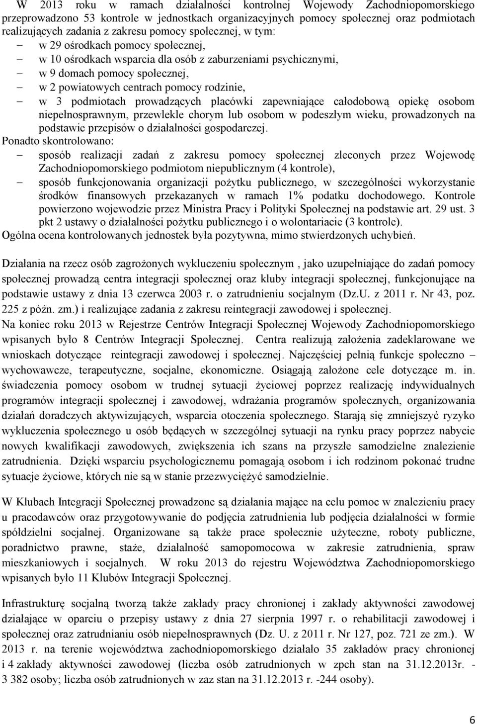podmiotach prowadzących placówki zapewniające całodobową opiekę osobom niepełnosprawnym, przewlekle chorym lub osobom w podeszłym wieku, prowadzonych na podstawie przepisów o działalności