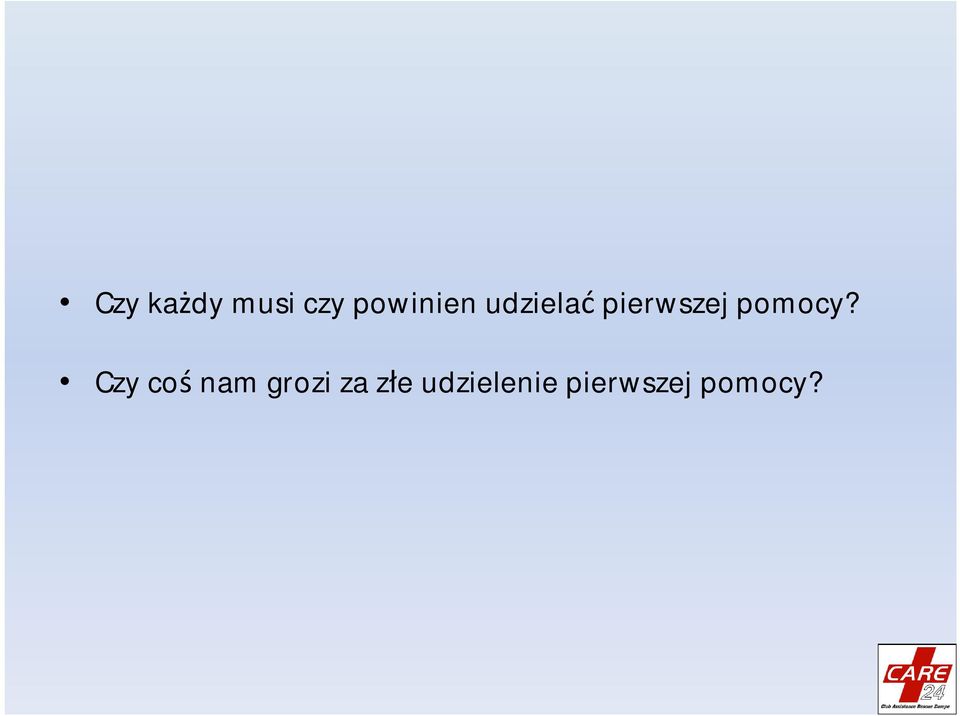 pierwszej pomocy?