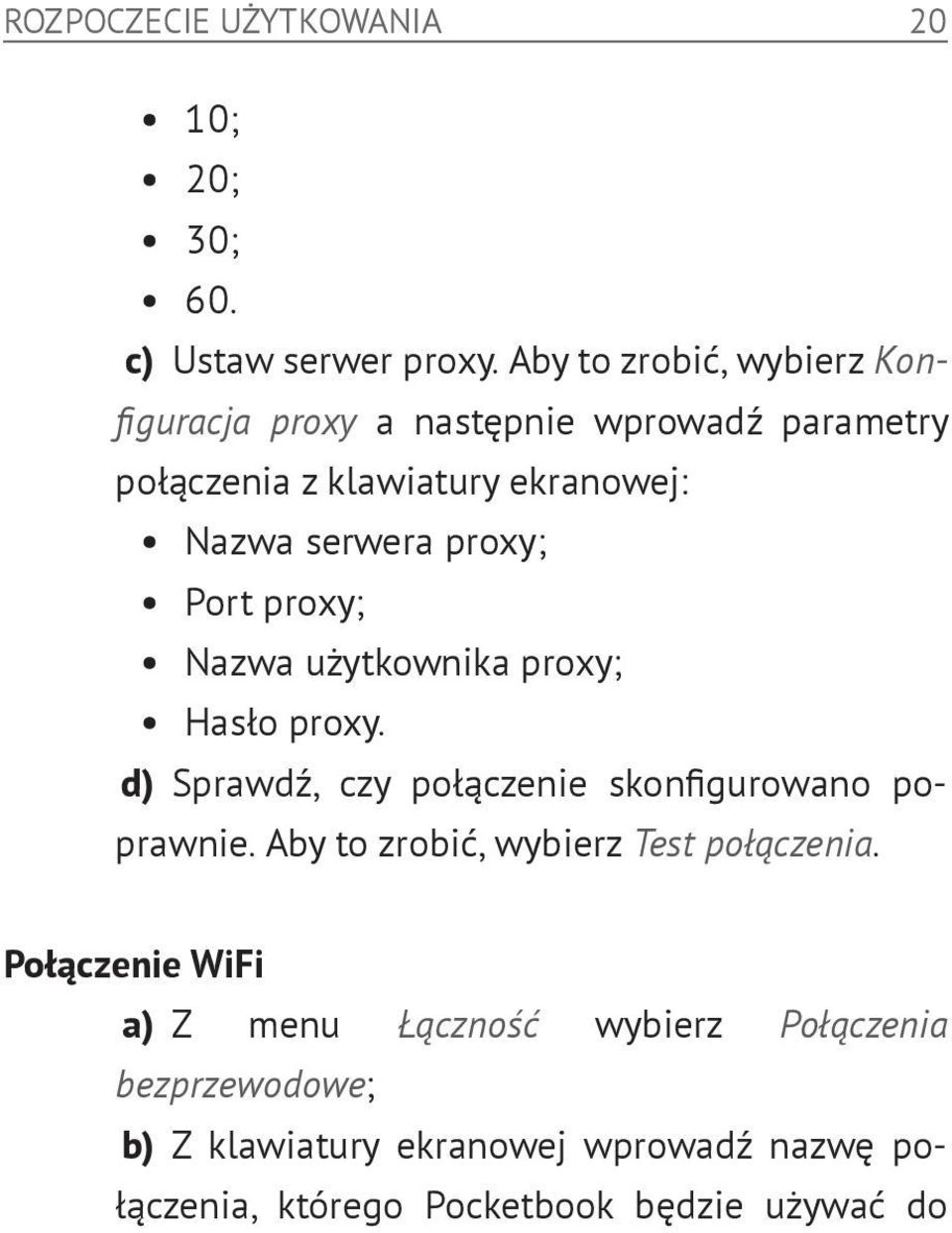 proxy; Port proxy; Nazwa użytkownika proxy; Hasło proxy. d) Sprawdź, czy połączenie skonfigurowano poprawnie.