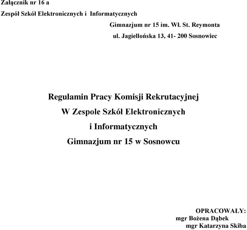 Jagiellońska 13, 41-200 Sosnowiec Regulamin Pracy Komisji Rekrutacyjnej W