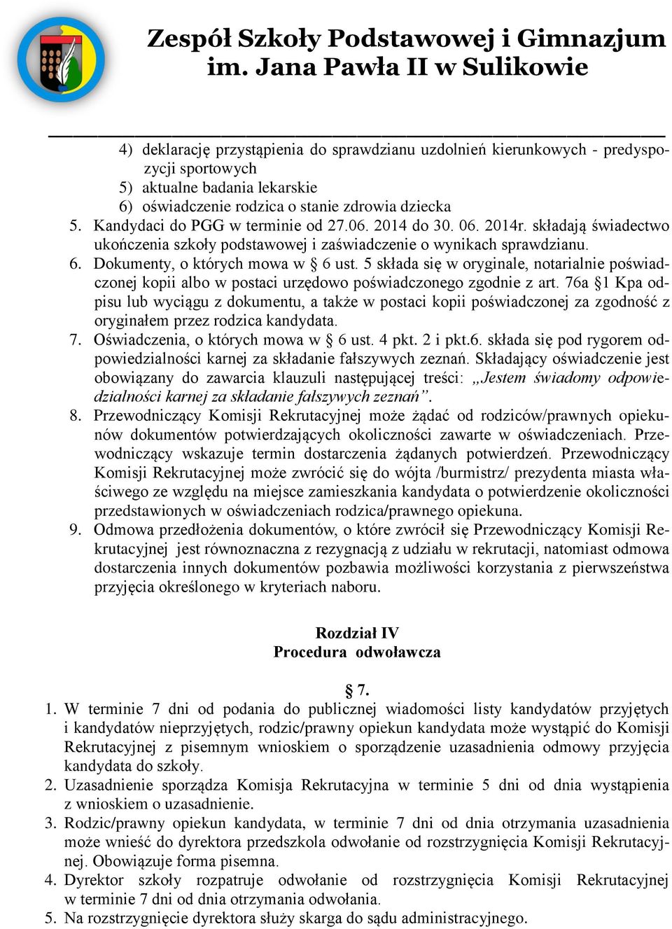 5 składa się w oryginale, notarialnie poświadczonej kopii albo w postaci urzędowo poświadczonego zgodnie z art.