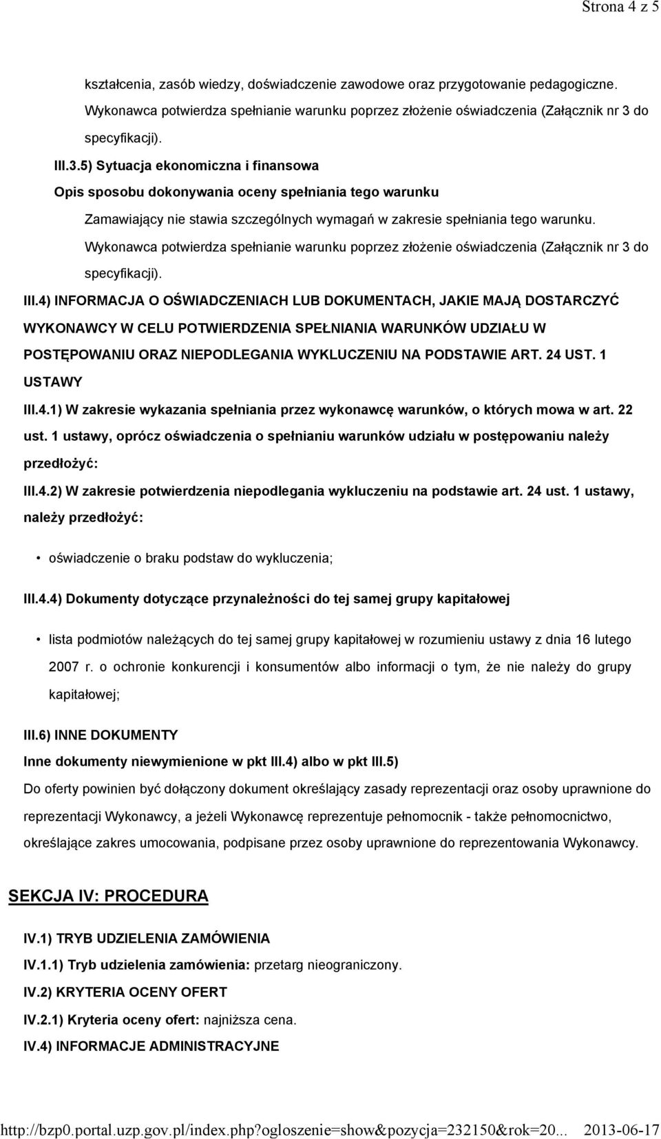 1 USTAWY III.4.1) W zakresie wykazania spełniania przez wykonawcę warunków, o których mowa w art. 22 ust.