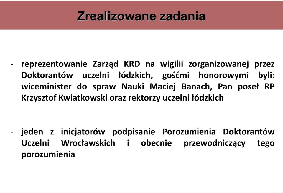 Banach, Pan poseł RP Krzysztof Kwiatkowski oraz rektorzy uczelni łódzkich - jeden z