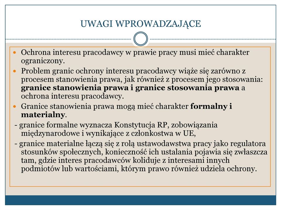 ochrona interesu pracodawcy. Granice stanowienia prawa mogą mieć charakter formalny i materialny.