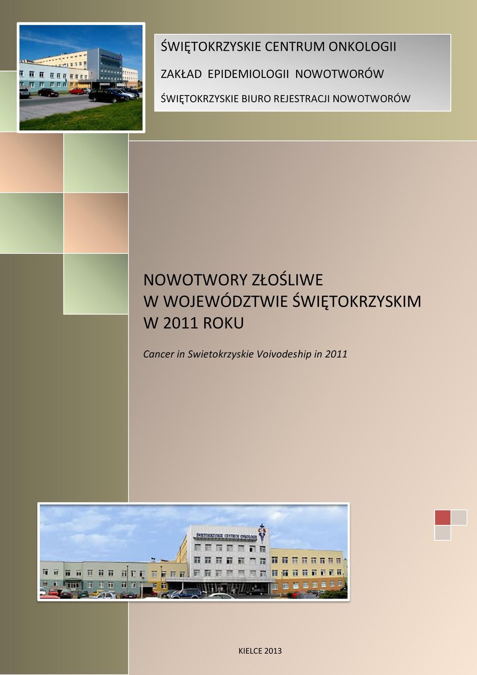 WOJEWÓDZTWIE ŚWIĘTOKRZYSKIM W 2011 ROKU Cancer in Swietokrzyskie