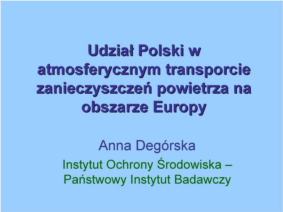 na obszarze Europy Anna Degórska