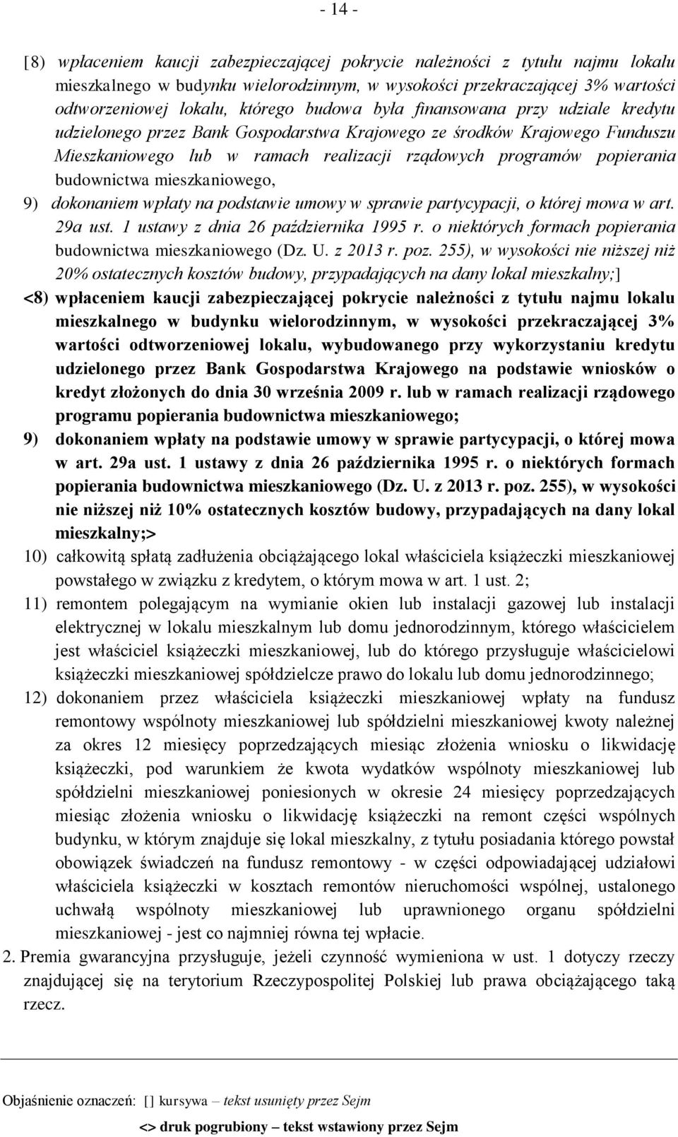 budownictwa mieszkaniowego, 9) dokonaniem wpłaty na podstawie umowy w sprawie partycypacji, o której mowa w art. 29a ust. 1 ustawy z dnia 26 października 1995 r.