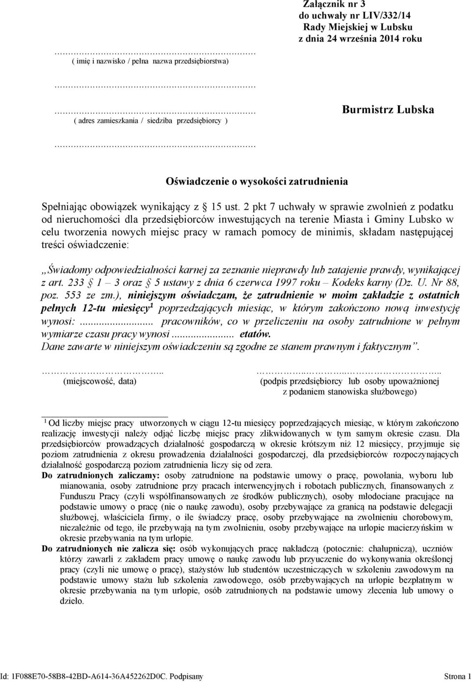 2 pkt 7 uchwały w sprawie zwolnień z podatku od nieruchomości dla przedsiębiorców inwestujących na terenie Miasta i Gminy Lubsko w celu tworzenia nowych miejsc pracy w ramach pomocy de minimis,