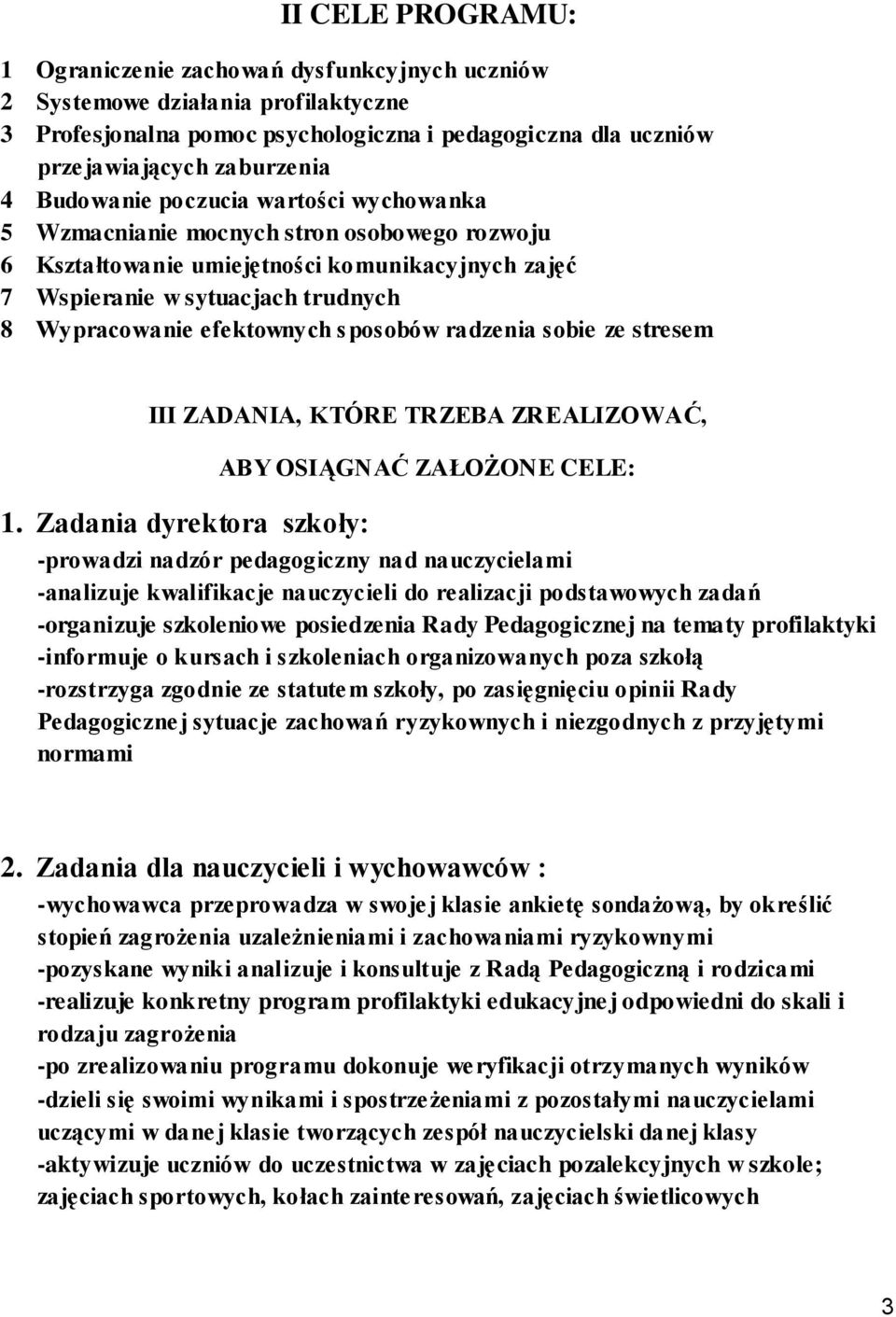 sobie ze stresem III ZADANIA, KTÓRE TRZEBA ZREALIZOWAĆ, ABY OSIĄGNAĆ ZAŁOŻONE CELE: 1.
