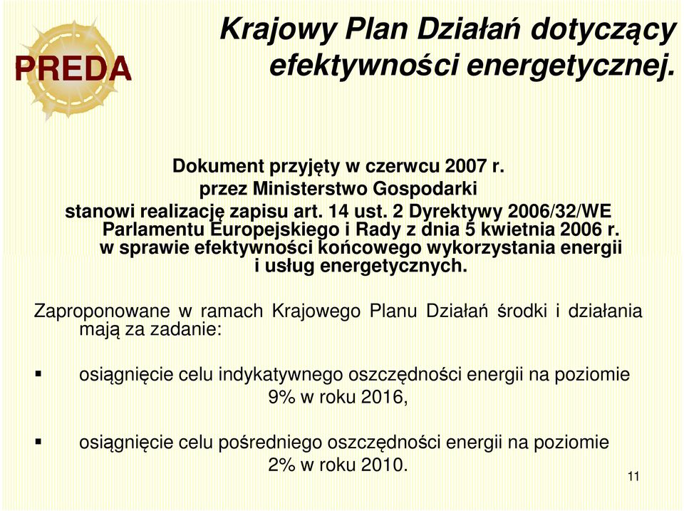 2 Dyrektywy 2006/32/WE Parlamentu Europejskiego i Rady z dnia 5 kwietnia 2006 r.