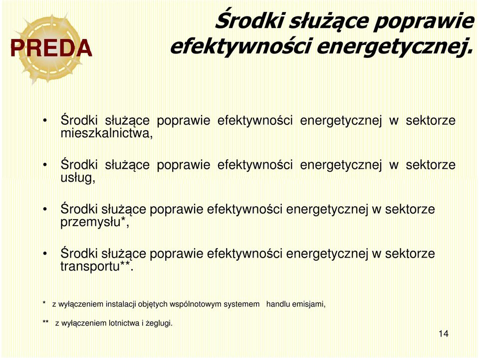 energetycznej w sektorze usług, Środki służące poprawie efektywności energetycznej w sektorze przemysłu*, Środki