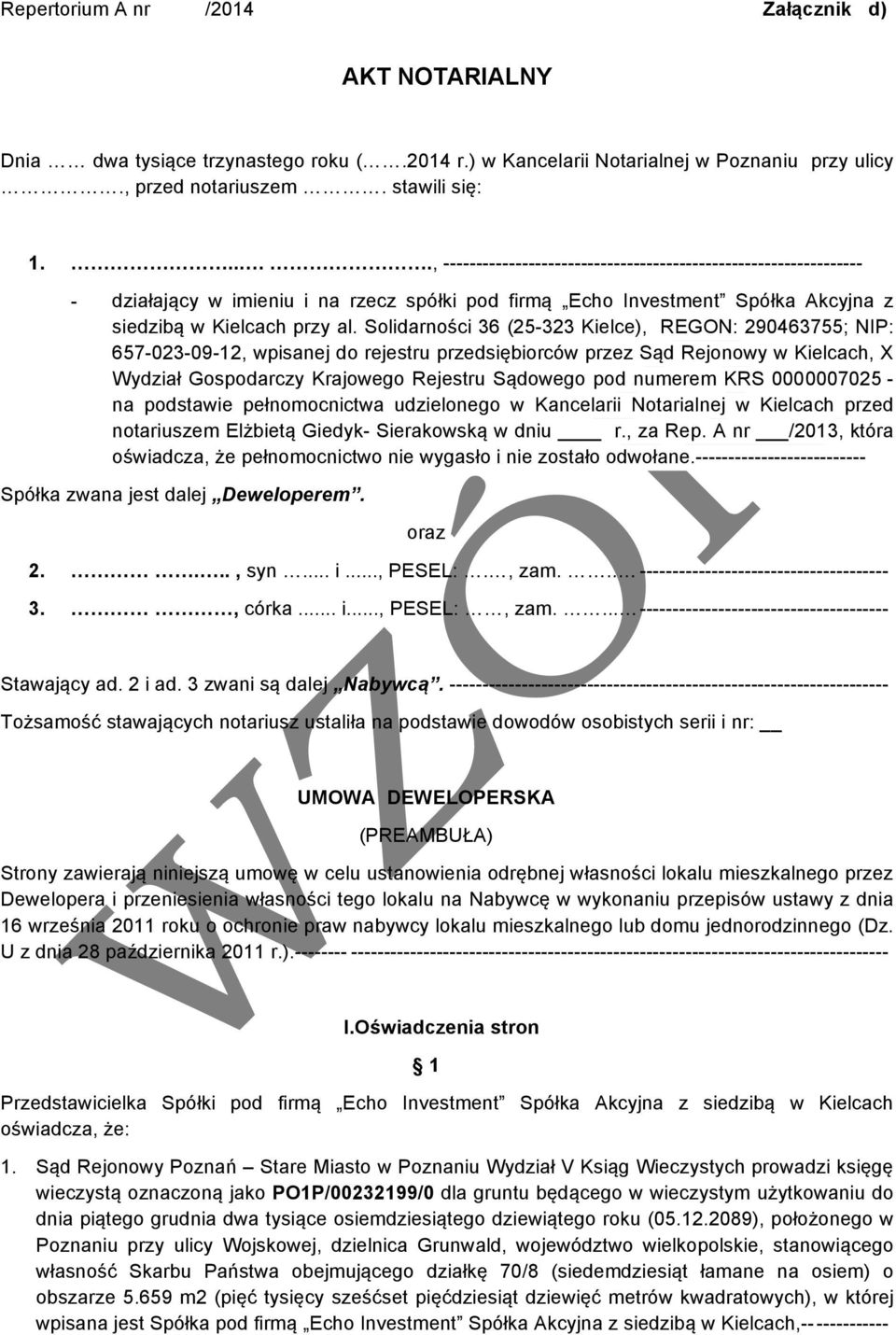 Solidarności 36 (25-323 Kielce), REGON: 290463755; NIP: 657-023-09-12, wpisanej do rejestru przedsiębiorców przez Sąd Rejonowy w Kielcach, X Wydział Gospodarczy Krajowego Rejestru Sądowego pod