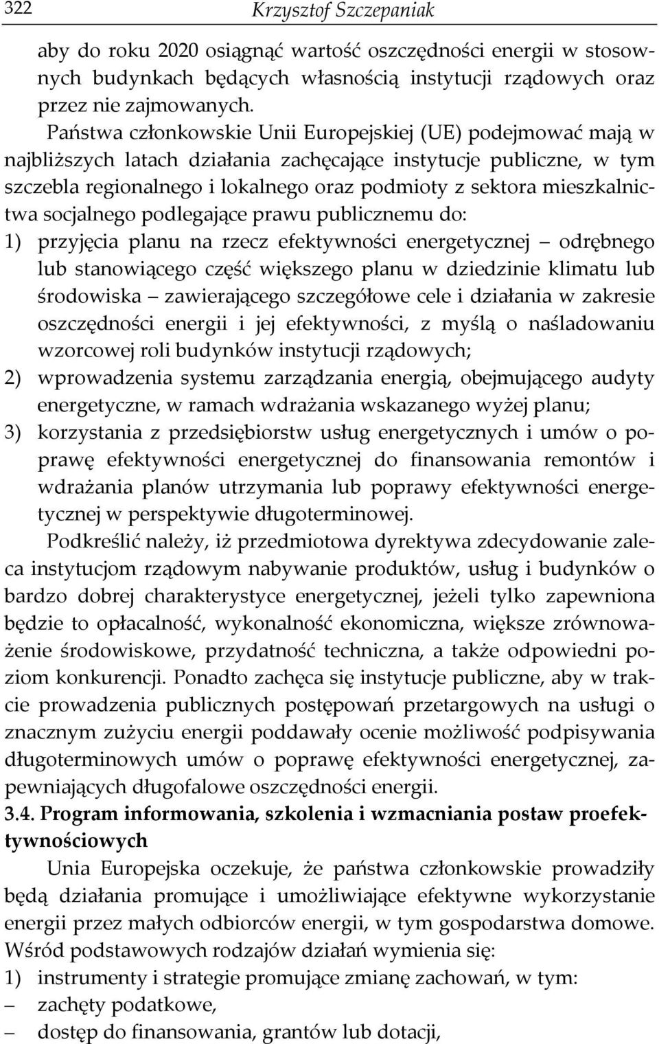 mieszkalnictwa socjalnego podlegające prawu publicznemu do: 1) przyjęcia planu na rzecz efektywności energetycznej odrębnego lub stanowiącego część większego planu w dziedzinie klimatu lub środowiska