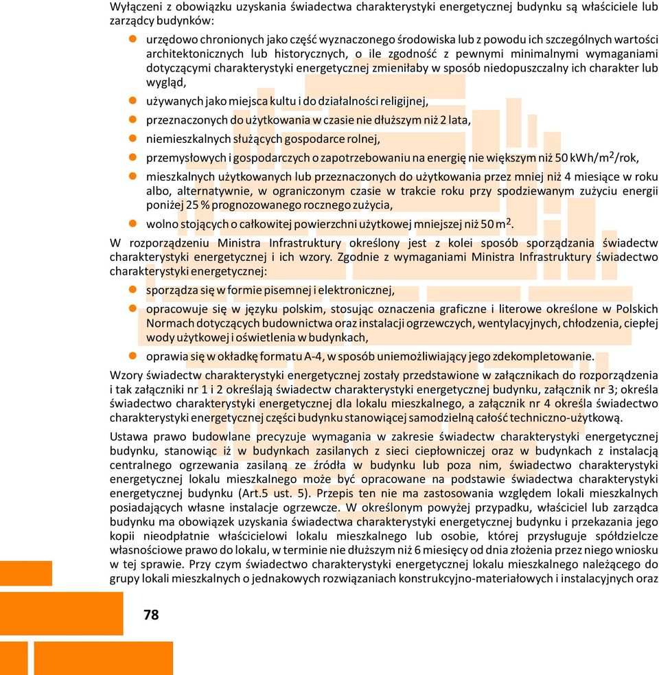 charakter lub wygl¹d, u ywanych jako miejsca kultu i do dzia³alnoœci religijnej, przeznaczonych do u ytkowania w czasie nie d³u szym ni 2 lata, niemieszkalnych s³u ¹cych gospodarce rolnej,