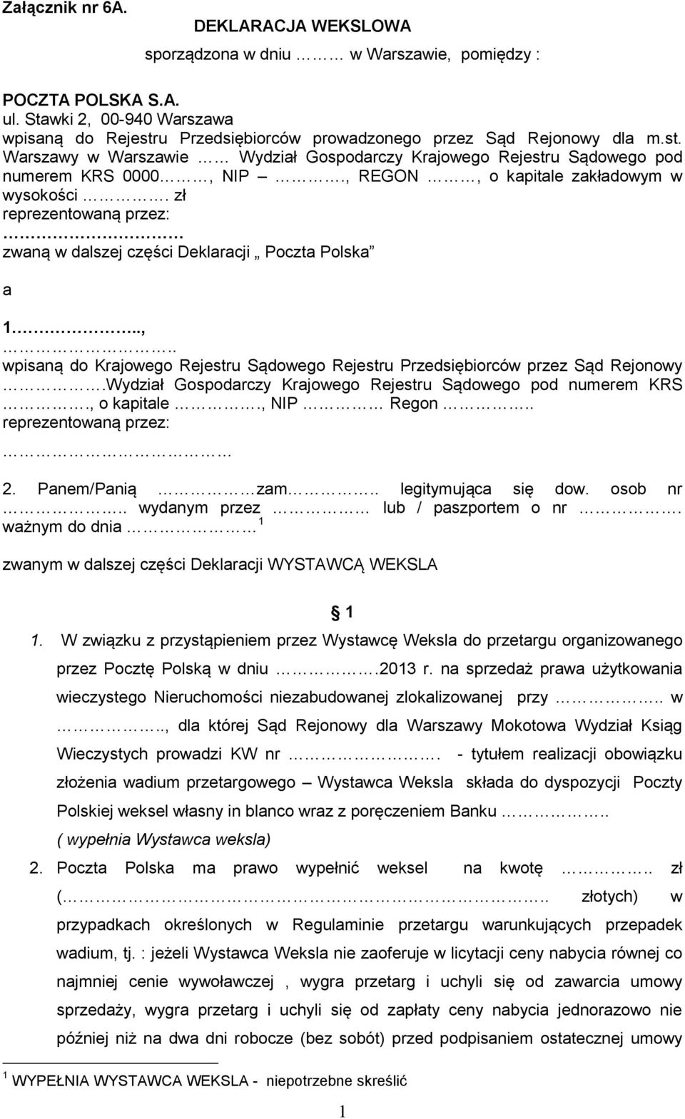 , REGON, o kapitale zakładowym w wysokości. zł reprezentowaną przez: zwaną w dalszej części Deklaracji Poczta Polska a 1...,.. wpisaną do Krajowego Rejestru Sądowego Rejestru Przedsiębiorców przez Sąd Rejonowy.