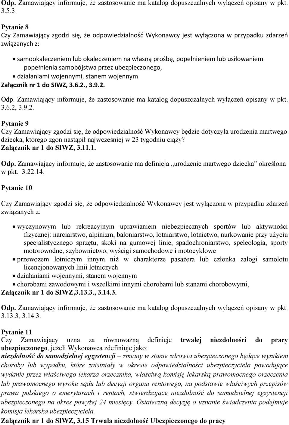 usiłowaniem popełnienia samobójstwa przez ubezpieczonego, działaniami wojennymi, stanem wojennym Załącznik nr 1 do SIWZ, 3.6.2.