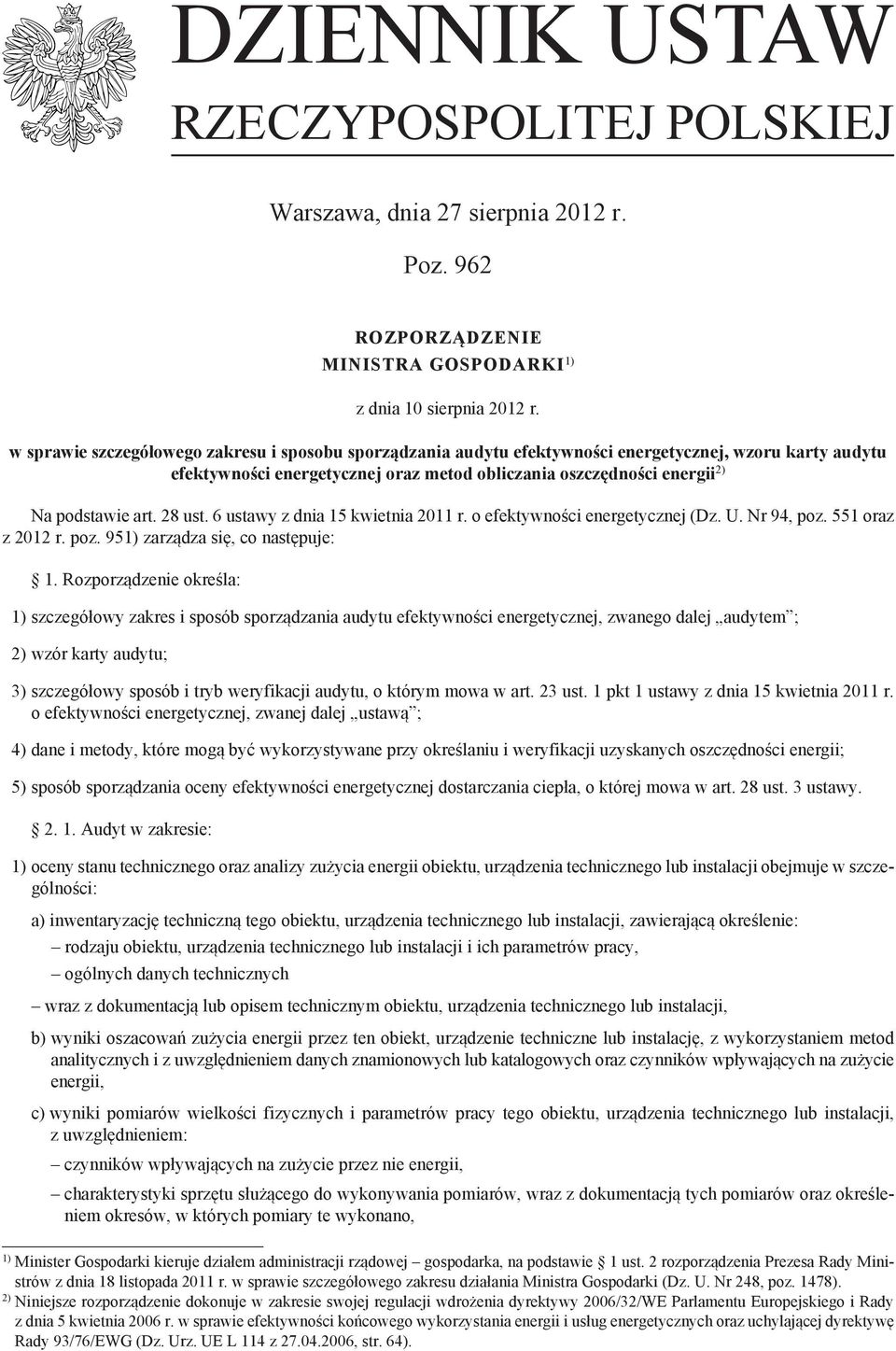 28 ust. 6 ustawy z dnia 5 wietnia 2 r. o efetywności energetycznej (Dz. U. Nr 94, poz. 55 oraz z 22 r. poz. 95) zarządza się, co następuje:.