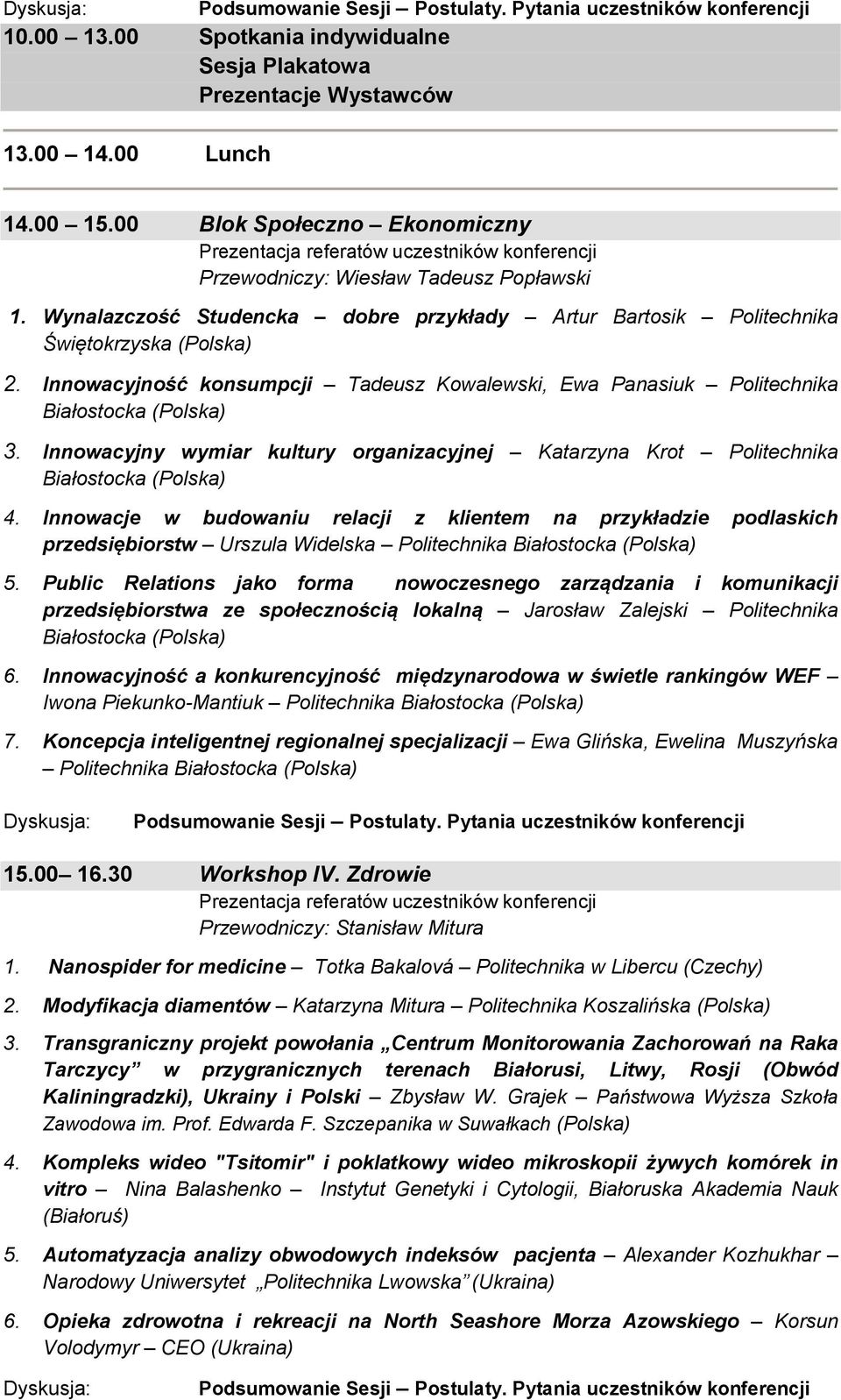 Innowacyjny wymiar kultury organizacyjnej Katarzyna Krot Politechnika Białostocka (Polska) 4.