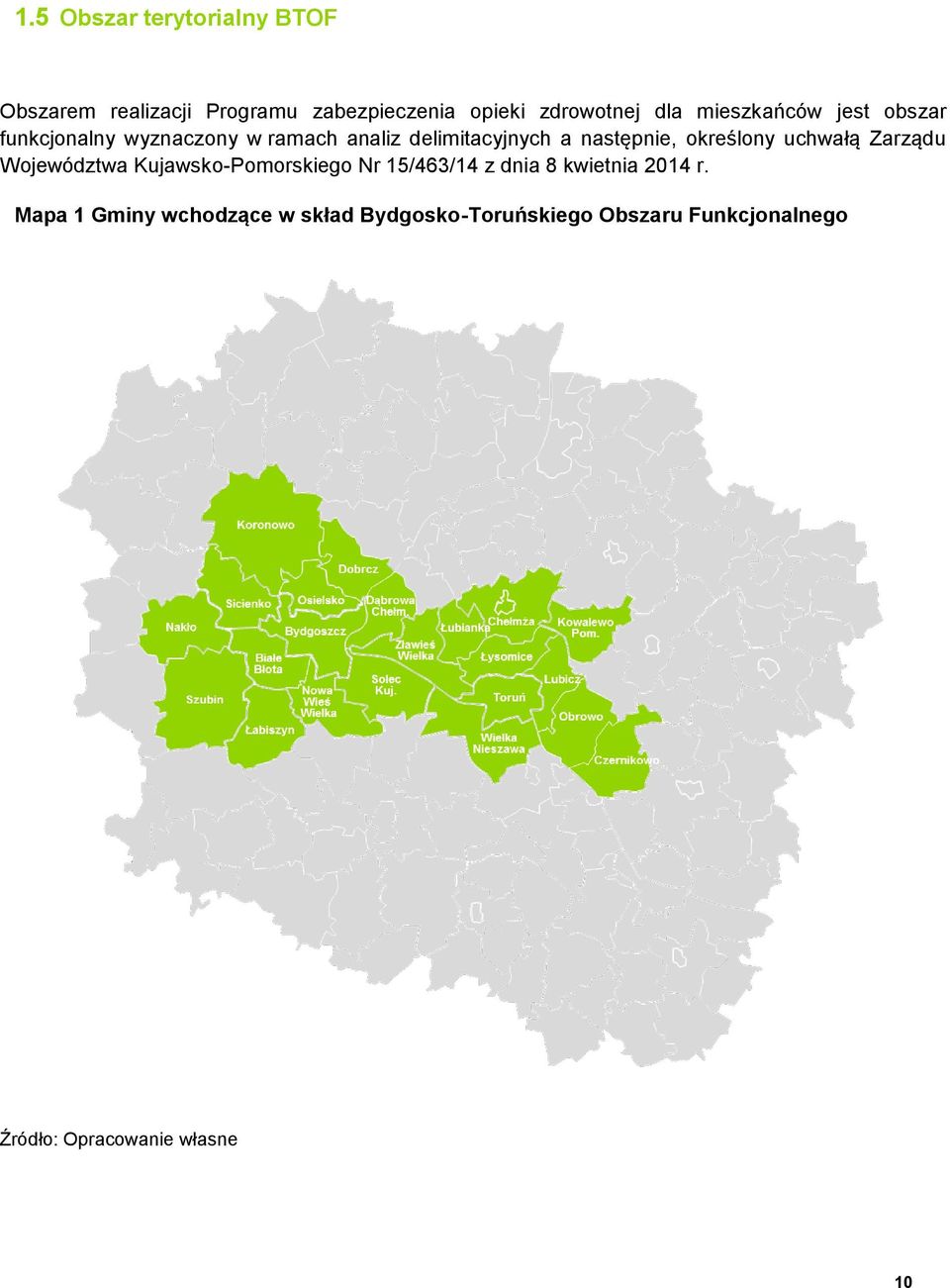 określony uchwałą Zarządu Województwa Kujawsko-Pomorskiego Nr 15/463/14 z dnia 8 kwietnia 2014 r.
