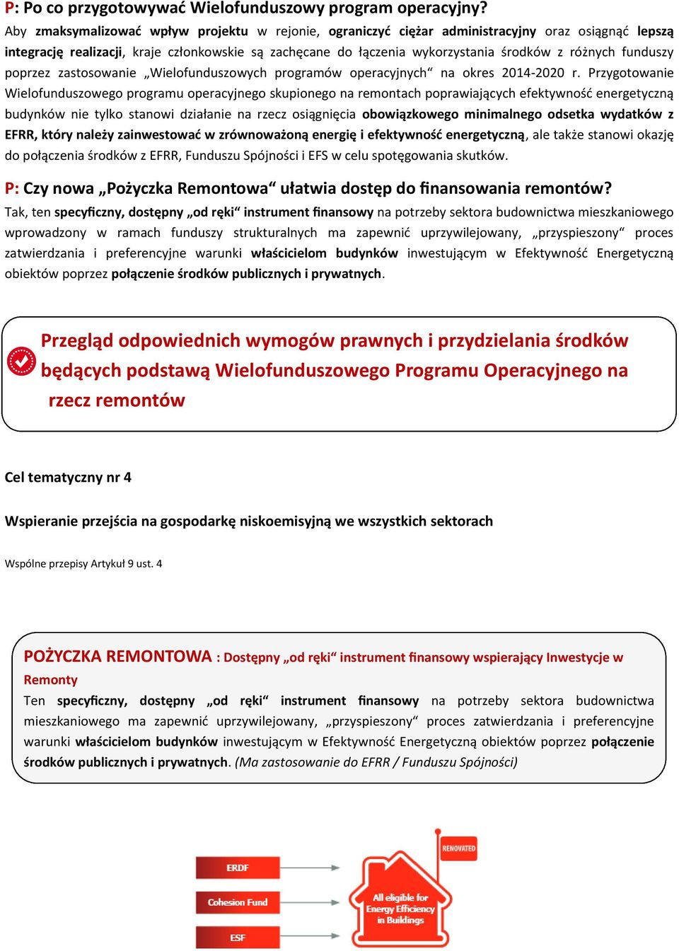 funduszy poprzez zastosowanie Wielofunduszowych programów operacyjnych na okres 2014-2020 r.