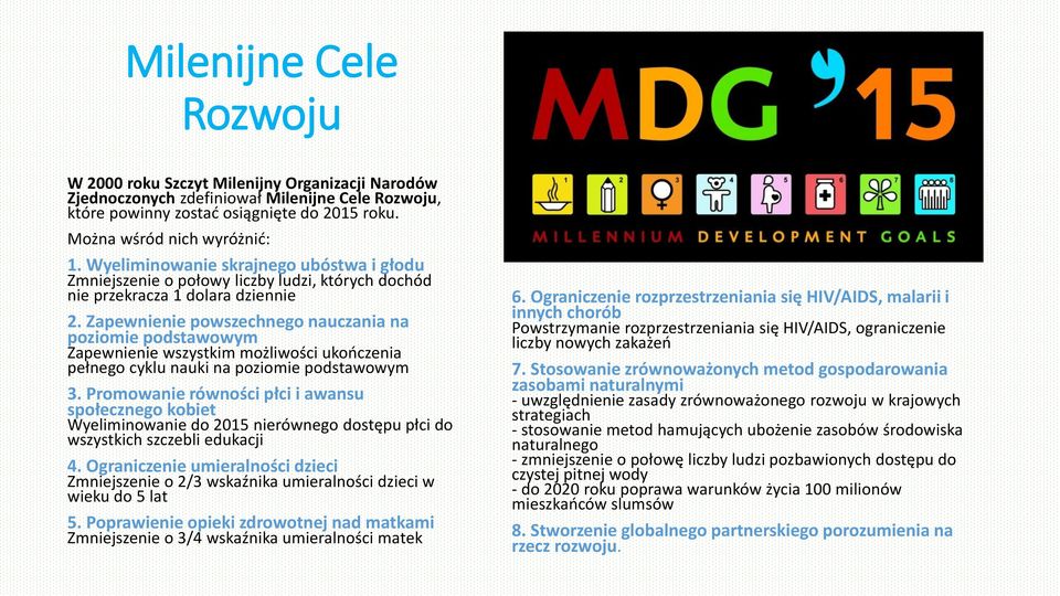 Zapewnienie powszechnego nauczania na poziomie podstawowym Zapewnienie wszystkim możliwości ukończenia pełnego cyklu nauki na poziomie podstawowym 3.