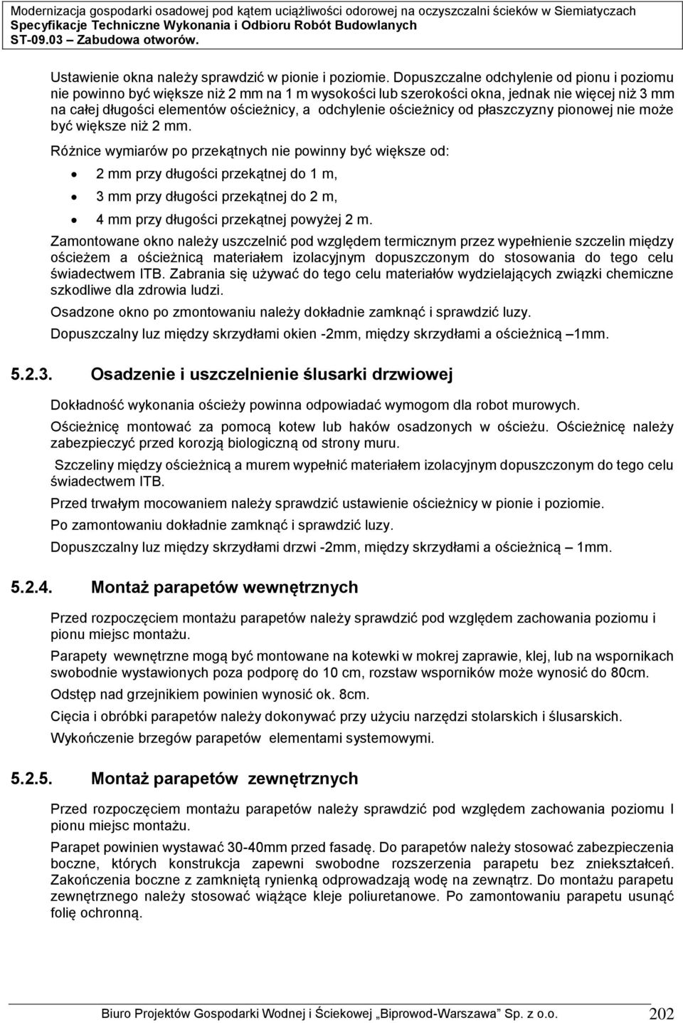 ościeżnicy od płaszczyzny pionowej nie może być większe niż 2 mm.