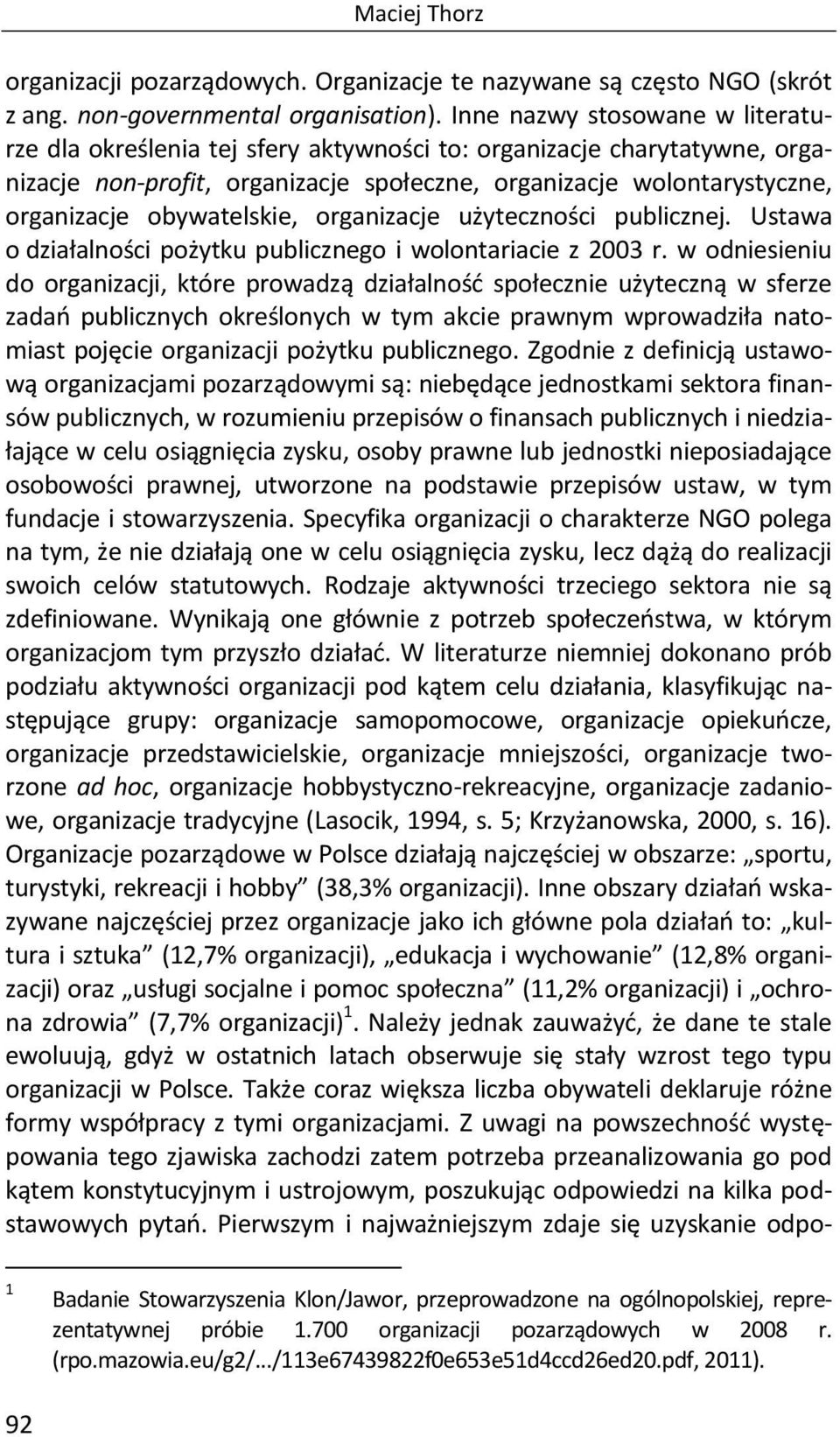 obywatelskie, organizacje użyteczności publicznej. Ustawa o działalności pożytku publicznego i wolontariacie z 2003 r.