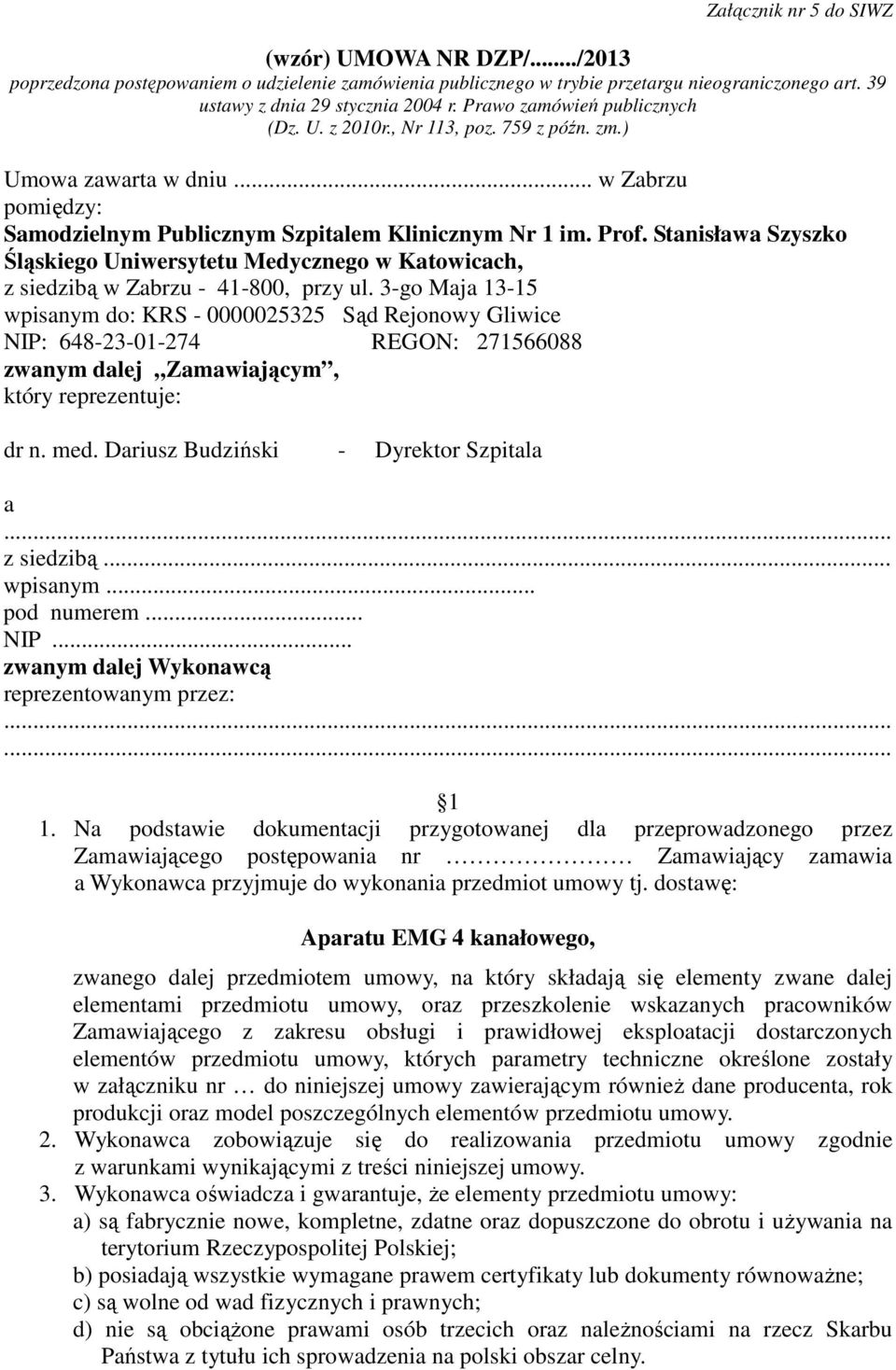 Stanisława Szyszko Śląskiego Uniwersytetu Medycznego w Katowicach, z siedzibą w Zabrzu - 41-800, przy ul.