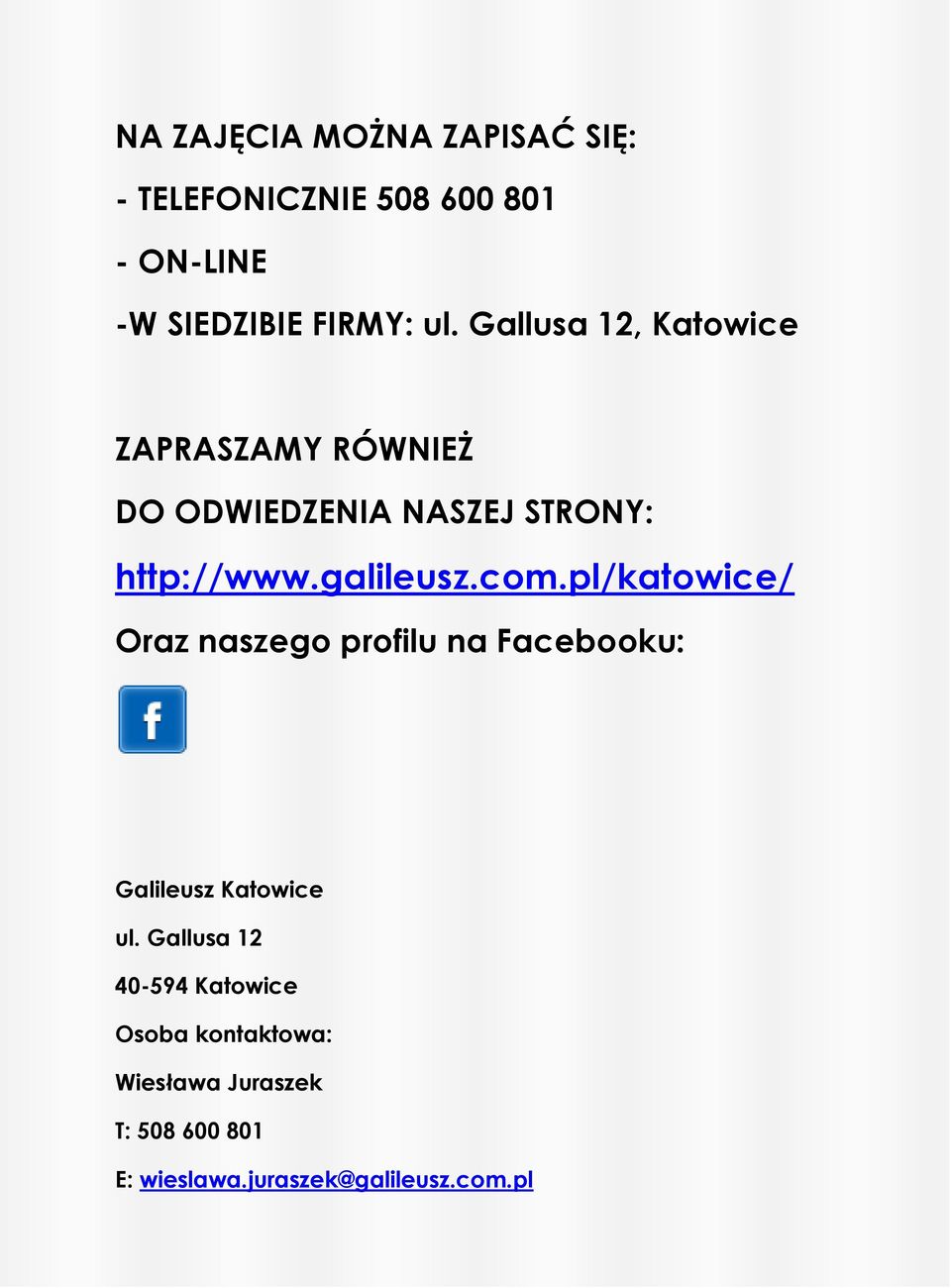 com.pl/katowice/ Oraz naszego profilu na Facebooku: Galileusz Katowice ul.