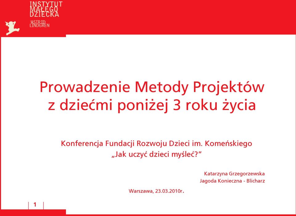 Komeńskiego Jak uczyć dzieci myśleć? Warszawa, 23.03.