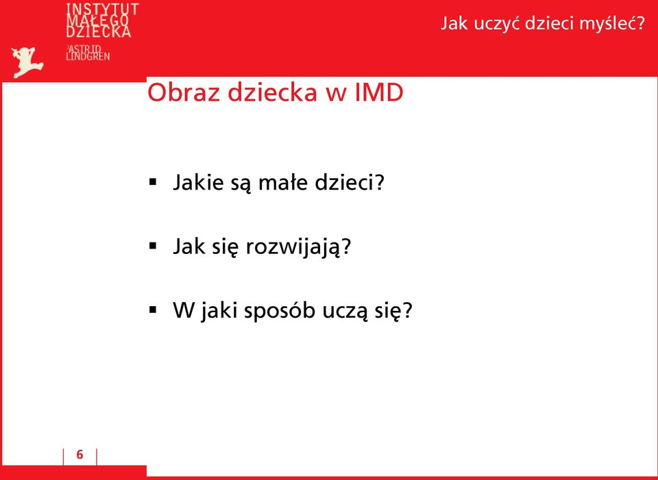 Jak się rozwijają?