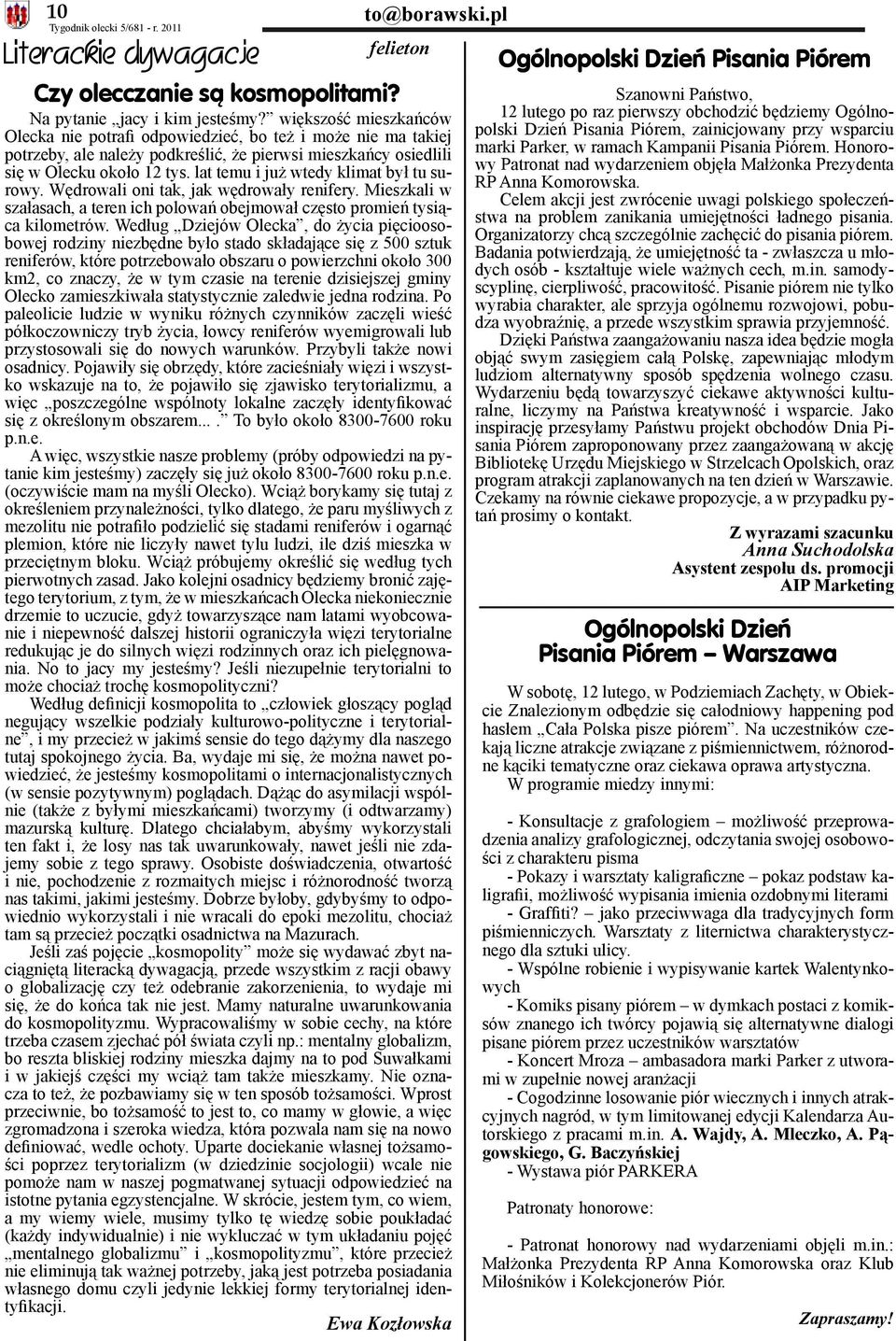 lat temu i już wtedy klimat był tu surowy. Wędrowali oni tak, jak wędrowały renifery. Mieszkali w szałasach, a teren ich polowań obejmował często promień tysiąca kilometrów.