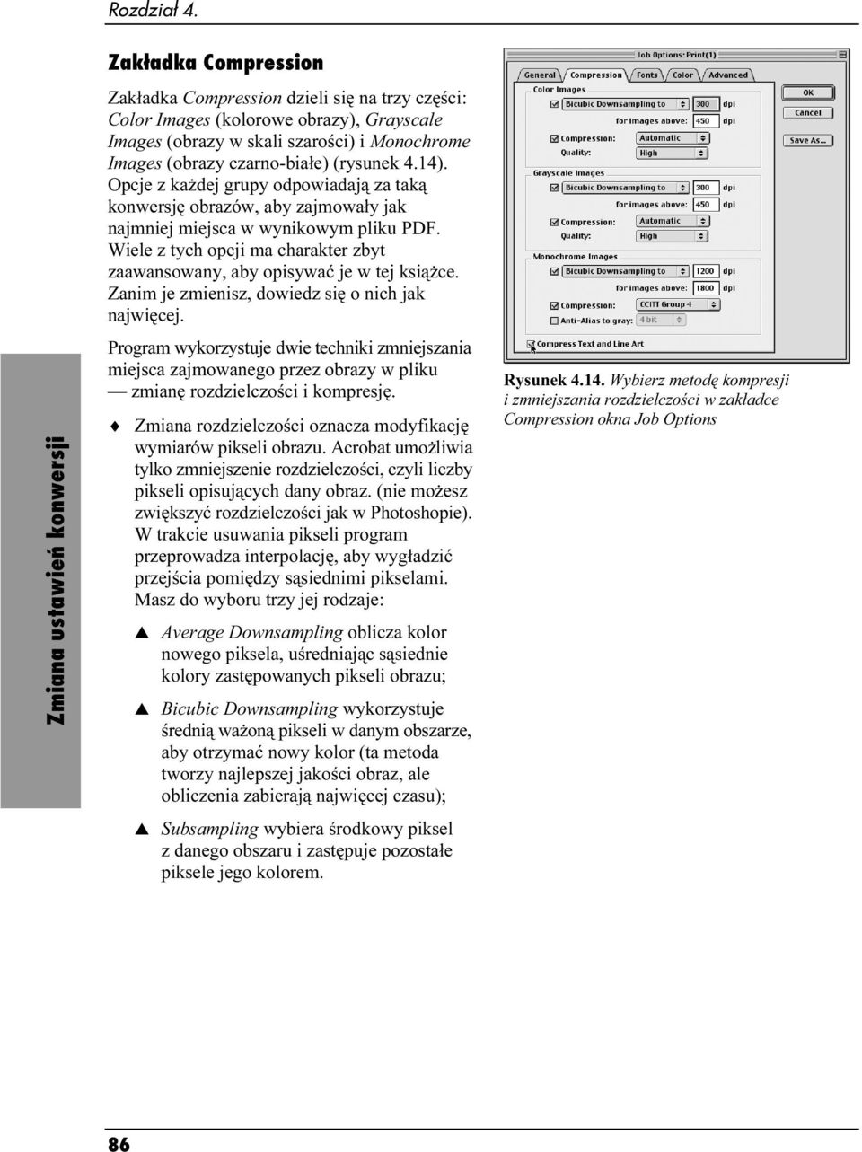 czarno-białe) (rysunek 4.14). Opcje z każdej grupy odpowiadają za taką konwersję obrazów, aby zajmowały jak najmniej miejsca w wynikowym pliku PDF.